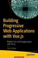 Building Progressive Web Applications with Vuejs.pdf